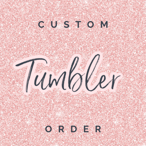 Design Your Own Custom Tumbler